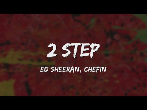 Ed Sheeran ft. Chefin - 2 Step (Letra)