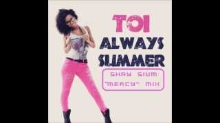 Toi - Always Summer (Shay Sium Mercy Mix)
