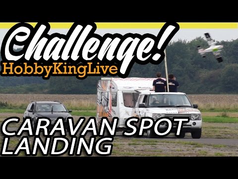 Caravan Spot Landing Challenge - HobbyKing Live - UCkNMDHVq-_6aJEh2uRBbRmw