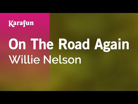 Karaoke On The Road Again - Willie Nelson * - UCbqcG1rdt9LMwOJN4PyGTKg