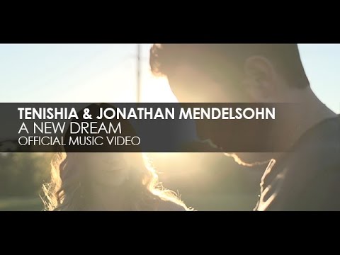 Tenishia & Jonathan Mendelsohn - A New Dream (Official Music Video) - UCvYuEpgW5JEUuAy4sNzdDFQ