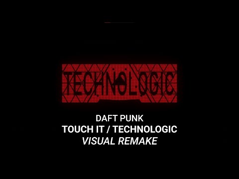 Daft Punk | Visual Remake - Touch It / Technologic