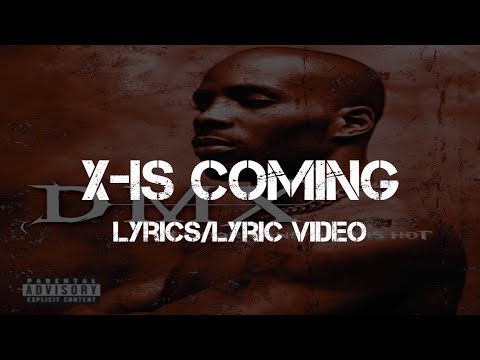 DMX - X-Is Coming (Lyrics/Lyric Video)