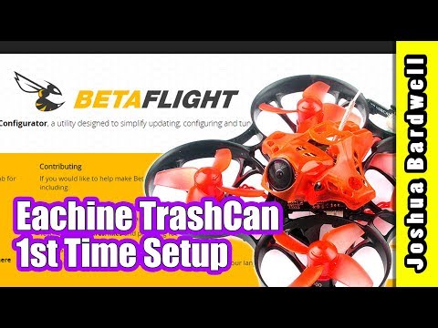 Eachine Trashcan Initial Betaflight Setup | DO THIS BEFORE YOU FLY - UCX3eufnI7A2I7IkKHZn8KSQ