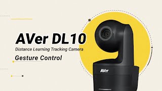 AVer DL10 Distance Learning Tracking Camera ’Gesture Control’ How-to & Display Video