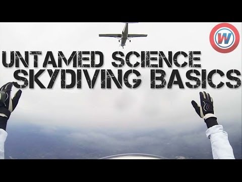 How To Skydive | Untamed Science - UCZFhj_r-MjoPCFVUo3E1ZRg