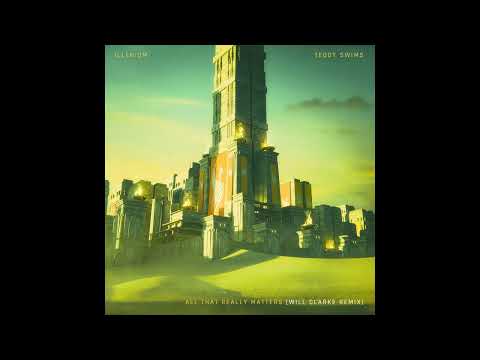 ILLENIUM & Teddy Swims - All That Really Matters (Will Clarke Remix)