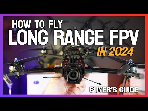 How to Long Range Fpv in 2024. ???? Buyer's Guide. - UCwojJxGQ0SNeVV09mKlnonA