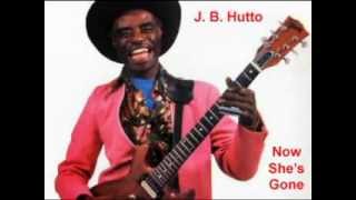 J. B. Hutto - Now She's Gone (1954)