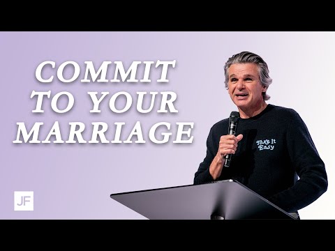 Commit to Your Marriage  Jentezen Franklin