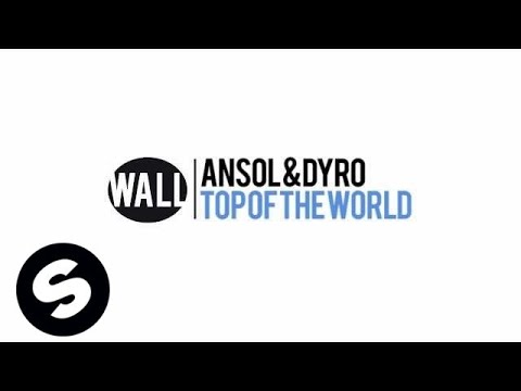 Ansol & Dyro - Top Of The World (Available July 9) - UCpDJl2EmP7Oh90Vylx0dZtA