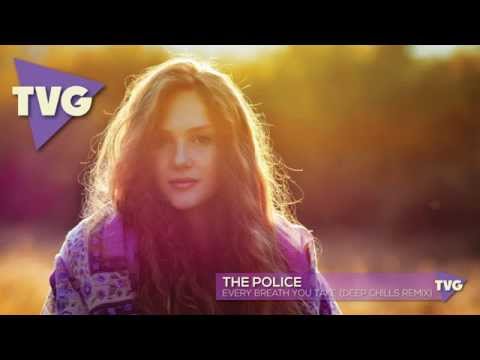 The Police - Every Breath You Take (Deep Chills Remix) - UCouV5on9oauLTYF-gYhziIQ