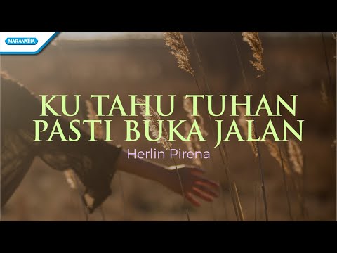 Ku Tahu Tuhan Pasti Buka Jalan - Herlin Pirena (with lyric)