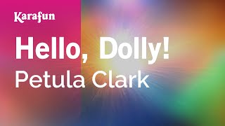 Hello, Dolly! - Petula Clark | Karaoke Version | KaraFun