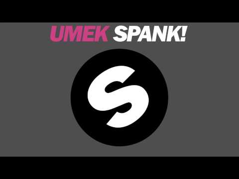 UMEK - Spank! (Original Mix) [Official] - UCVA5uYDPjkQXcnzLQXGrlyg