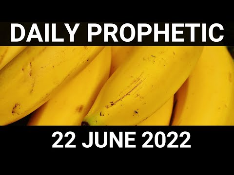 Daily Prophetic Word 22 June 2022 3 of 4