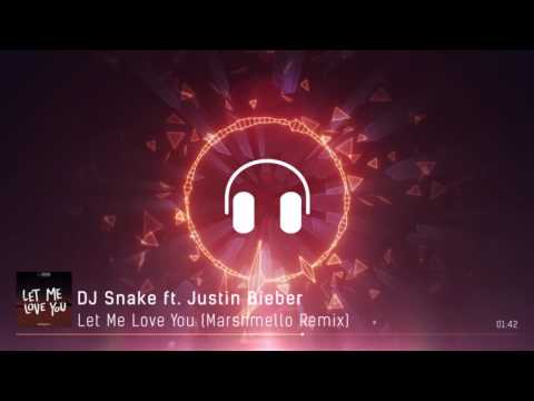 Let Me Love You (Marshmello Remix) - Dj Snake ft. Justin Bieber