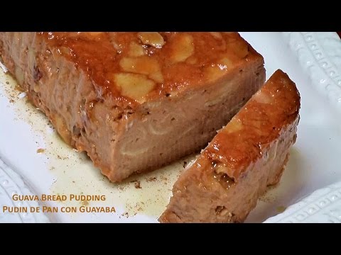 Guava Bread Pudding---Pudin de Pan con Guayaba
