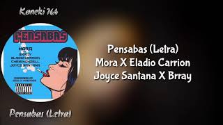 Mora - Pensabas (Letra) Ft Eladio Carrion X Joyce Santana X Brray