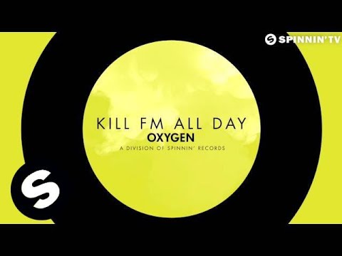 Kill FM - All Day (OUT NOW) - UCpDJl2EmP7Oh90Vylx0dZtA