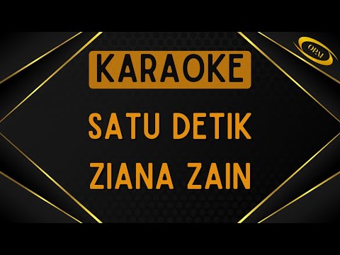 Ziana Zain - Satu Detik [Karaoke]