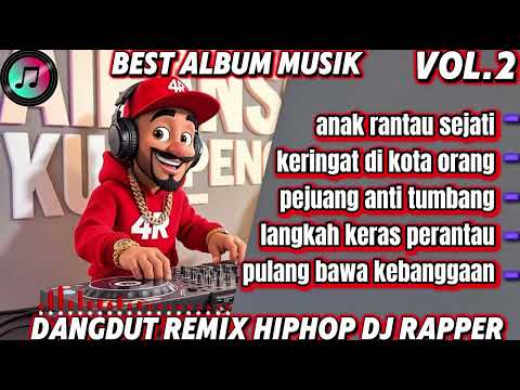 🔴PERJUANGAN ANAK RANTAU 🎶BEST DJ RAPPER HIPHOP TERBARU 2026 ||FULL ALBUM MOTIVASI KERAS🎧 #djhiphop