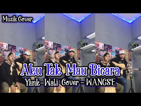 Viral || TikTok "Aku tak mau bicara" (Yank-Wali) Cover "WANGSEE" Merdu Bngett