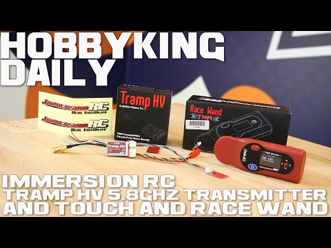 Immersion RC Tramp HV 5.8Ghz VTX and Touch & Race Wand - HobbyKing Daily - UCkNMDHVq-_6aJEh2uRBbRmw