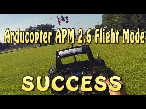 Arducopter APM 2.6 Flight Mode SUCCESS - UC18kdQSMwpr81ZYR-QRNiDg