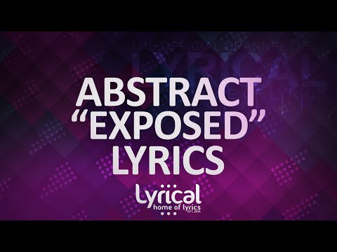 Abstract - Exposed (ft. RoZe) (Prod. Drumma Battalion) Lyrics - UCnQ9vhG-1cBieeqnyuZO-eQ