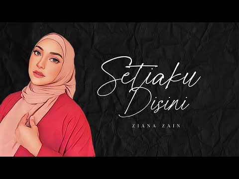 Ziana Zain - Setiaku Di Sini (Lirik)