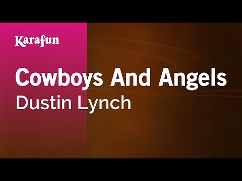 Karaoke Cowboys And Angels - Dustin Lynch * - UCbqcG1rdt9LMwOJN4PyGTKg