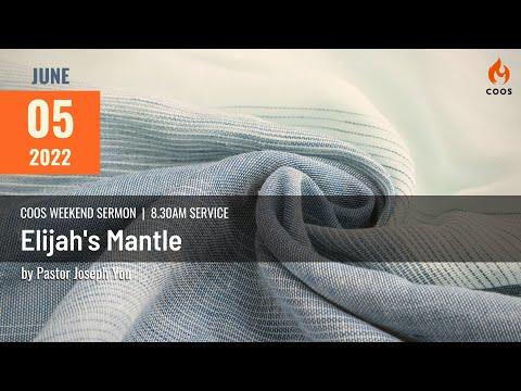 Elijah's Mantle - [COOS Weekend Service - Ps Joseph You]