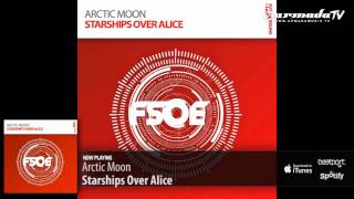 Arctic Moon - Starships Over Alice (Original Mix)