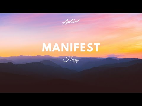 Hazy - Manifest - UCm3-xqAh3Z-CwBniG1u_1vw