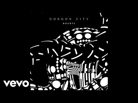 Gorgon City - Doubts - UCtb4Xi33wb-5L_VxCOx6bTw