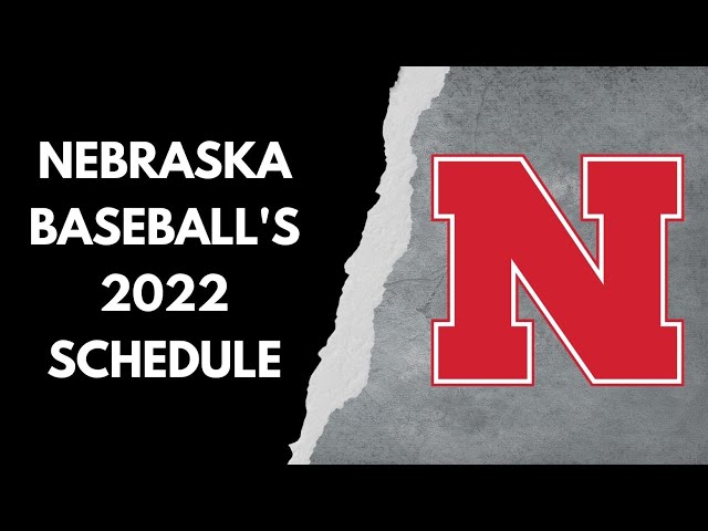 Nebraska Baseball is Back for the 2022 Season