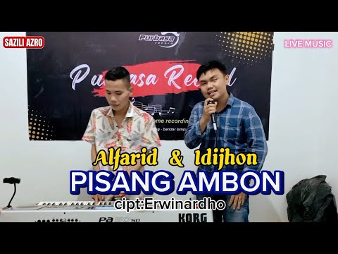 live musik_Alfarid & idhijhon_Pisang Ambon_cipt:Erwinardho