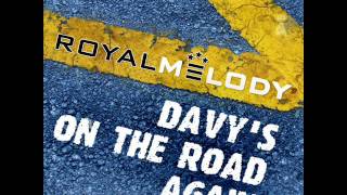Royal Melody - Davy's On The Road Again (Royal Edit)