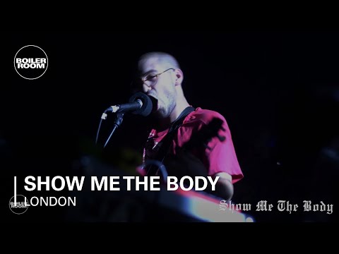 Show Me The Body Boiler Room London Live Performance - UCGBpxWJr9FNOcFYA5GkKrMg