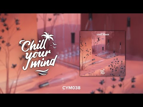 Adon - Love Again [ChillYourMind Release] - UCmDM6zuSTROOnZnjlt2RJGQ