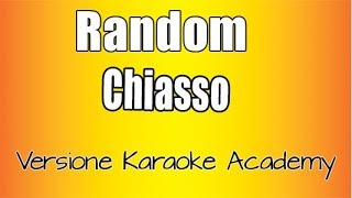 Random - Chiasso (Versione Karaoke Academy Italia)