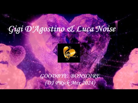 Gigi D'Agostino & Luca Noise - ▶️GOODBYE BONSOIRE  (DJ PRick Mix 2024)◀️