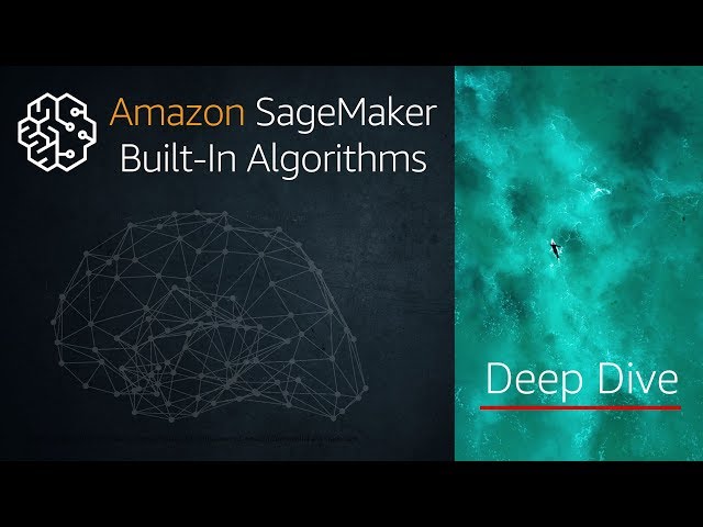 Amazon SageMaker Brings Machine Learning to the Masses