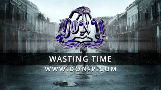 DON P - Wasting Time instrumental (Rap hip-hop beat, bass, 808, nice melody, sample, drums, piano)