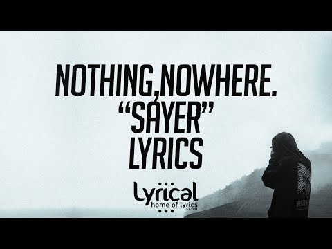 nothing,nowhere. - sayer Lyrics - UCnQ9vhG-1cBieeqnyuZO-eQ