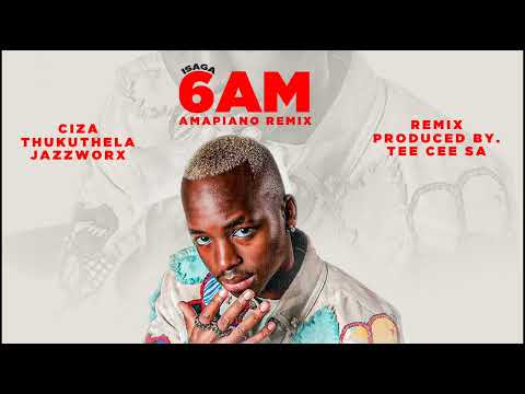 Ciza, Thukuthela & Jazzworx - ISAKA 6AM (Tee Cee SA Amapiano Remix) Audio