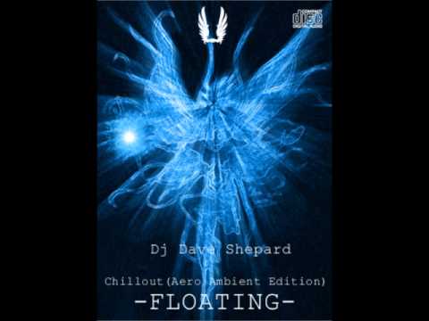 Relax Music Chillout Ambient-FLOATING mixed by Dave Shepard(5 Nov 2012) - UC9x0mGSQ8PBABq-78vsJ8aA