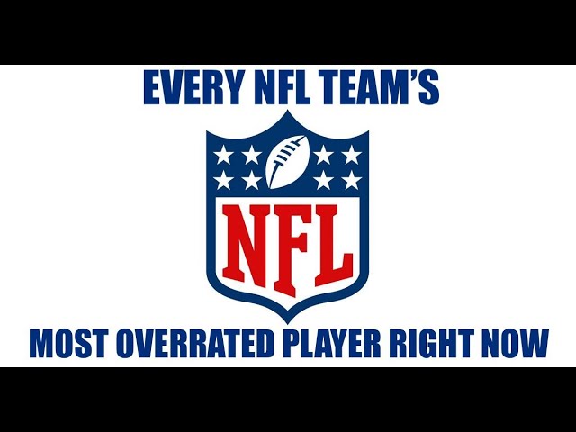 Who Is The Most Overrated NFL Player?