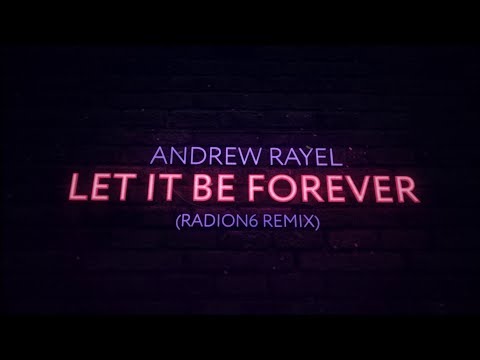 Andrew Rayel - Let It Be Forever (Radion6 Extended Remix) - UCPfwPAcRzfixh0Wvdo8pq-A